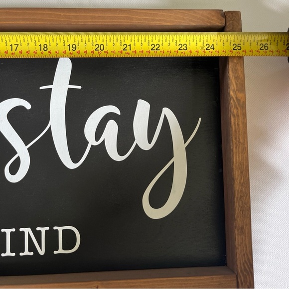 Always Stay Humble & Kind Farmhouse Sign 25”x10”x1.5” - Picture 7 of 9